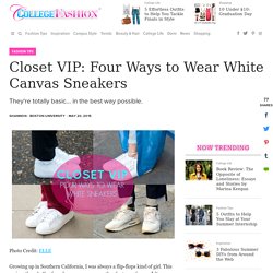 Closet VIP: Four Ways to Wear White Canvas Sneakers - College Fashion