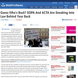 Guess Who’s Back? SOPA And ACTA Are Sneaking Into Law Behind Your Back