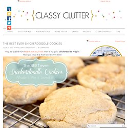 The BEST ever Snickerdoodle cookies - Classy Clutter