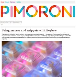 Using macros and snippets with Keybow - Pimoroni Yarr-niversity