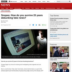 Snopes: How do you survive 25 years debunking fake news?