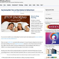 Stop Snoring Habit: There are Many Solutions for Habitual Snoret