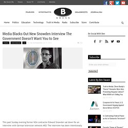 Media Blacks Out New Snowden Interview The Government Doesn’t Want You to See