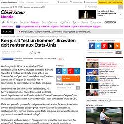 Kerry: s'il "est un homme", Snowden doit rentrer aux Etats-Unis