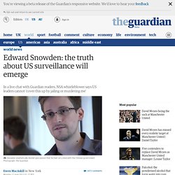 Edward Snowden: the truth about US surveillance will emerge