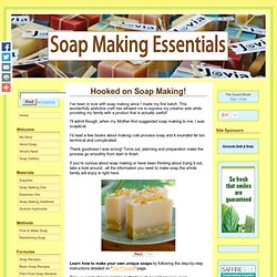 Soap Making: How to make soap and natural homemade recipes.