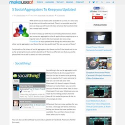 5 Social Aggregators To Keep You Updated