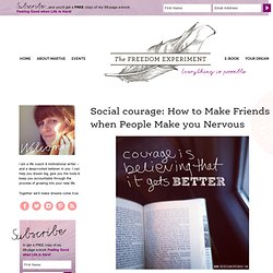 Social courage: How to Make Friends when People Make you Nervous