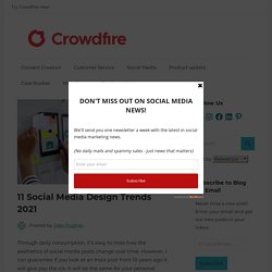 11 Social Media Design Trends 2021 - The Crowdfire blog