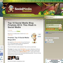 Top 10 Social Media Blog Finalists 2013: This Week in Social Media