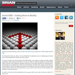 Social CRM – Getting Down to Reality Brian Solis
