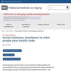 Social isolation, loneliness in older people pose health risks