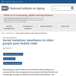 Social isolation, loneliness in older people pose health risks