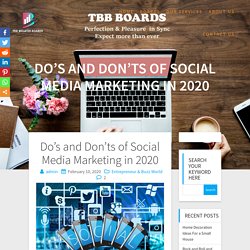 Do's and Don'ts of Social Media Marketing in 2020