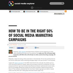 How to Be in the Right 50% of Social Media Marketing Campaigns