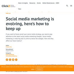 Social media marketing is evolving, here's how to keep up