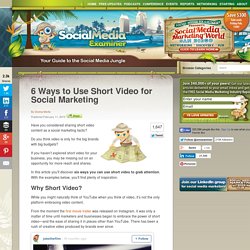 6 Ways to Use Short Video for Social Marketing