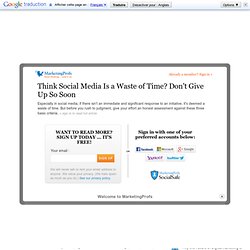 Think Social Media Is a Waste of Time? Don't Give Up So Soon