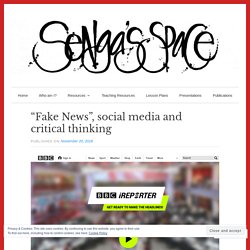 “Fake News”, social media and critical thinking