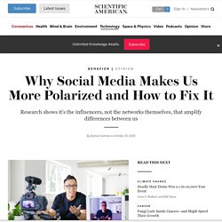 Why Social Media Makes Us More Polarized and How to Fix It