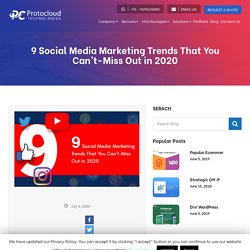 9 Social Media Marketing Trends That You Can't-Miss Out in 2020