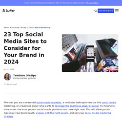 21 Top Social Media Sites to Consider for Your Brand -