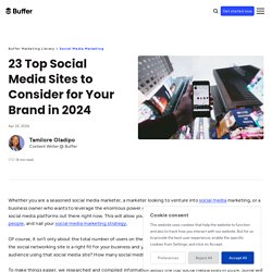 21 Top Social Media Sites to Consider for Your Brand -