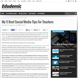 My 5 Best Social Media Tips For Teachers