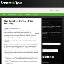 Five Social Media Tools I Use Everyday - Servant of Chaos