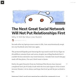 The Next Great Social Network Will Not Put Relationships First — I.M.H.O.