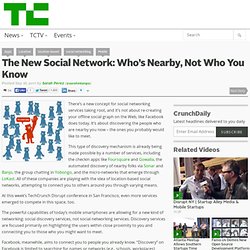 The New Social Network: Who’s Nearby, Not Who You Know