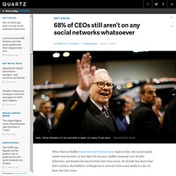 68% of CEOs still aren’t on any social networks whatsoever - Quartz
