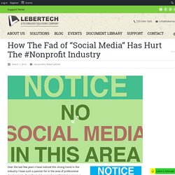 How The Fad of "Social Media" Has Hurt The #Nonprofit Industry