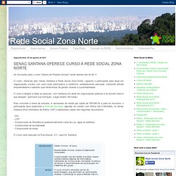 Rede Social Zona Norte: SENAC SANTANA OFERECE CURSO À REDE SOCIAL ZONA NORTE