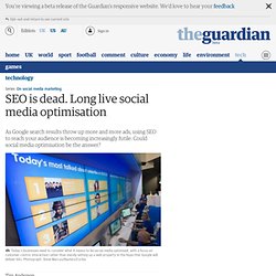 SEO is dead. Long live social media optimisation