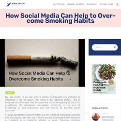 How Social Media Can Help to Overcome Smoking Habits