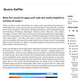 Bots for social im apps and web are really helpful in variety of ways !