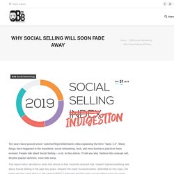 Why Social Selling Will Soon Fade Away - BtoB Marketing & Sales