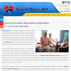A Social Life for Seniors: Why Assisted Living Is Better