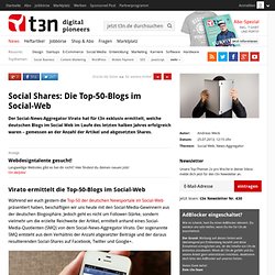 Social Shares: Die Top-50-Blogs im Social-Web