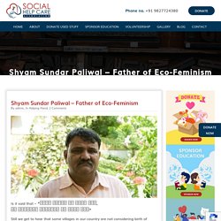 Social Help Care Shyam Sundar Paliwal - Father of Eco-Feminism - Social Help Care