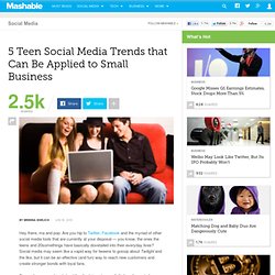 5 Teen Social Media Trends that Can Be Applied to Small Business