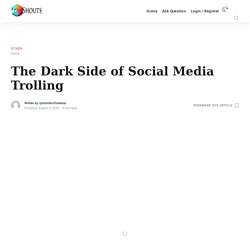 The Dark Side of Social Media Trolling