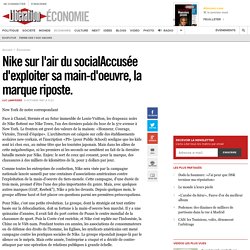 Nike sur l'air du socialAccusée d'exploiter sa main-d'oeuvre, la marque riposte.