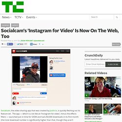 Socialcam’s ‘Instagram for Video’ Is Now On The Web, Too