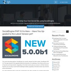 SocialEngine PHP 5.0 Is Here – Have You Upgraded to the Latest Version yet?