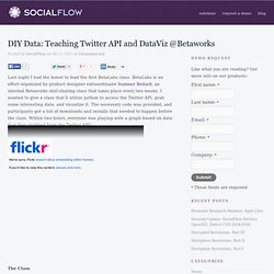 DIY Data: Teaching Twitter API and DataViz @Betaworks