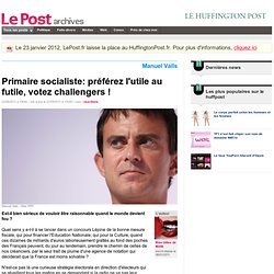 Primaire socialistes : préférez l'utile au futile, votez challengers ! - Bise billes de Malik sur LePost.fr (18:27)