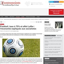 Football, taxe à 75% et effet Laffer : l’économie expliquée aux socialistes
