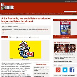 A La Rochelle, les socialistes sourient et les journalistes dépriment
